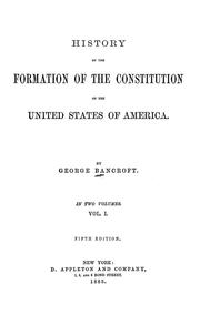 Cover of: History of the formation of the Constitution of the United States of America.