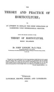 Cover of: The Theory and Practice of Horticulture: Or, An Attempt to Explain the Chief Operations of ...