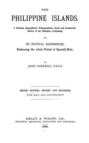 Cover of: The Philippine Islands.: A political, geographical, ethnographical, social and commercial history of the Philippine Archipelago and its political dependencies, embracing the whole period of Spanish rule.