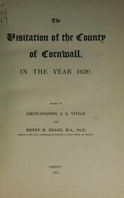 Cover of: The visitation of the county of Cornwall, in the year 1620