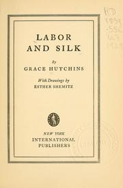 Cover of: Labor and silk by Grace Hutchins