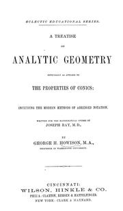 Cover of: A treatise on analytic geometry: especially as applied to the properties of conics; including the modern methods of abridged notation.