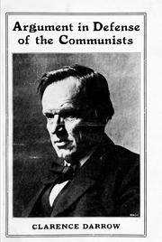 Cover of: Argument of Clarence Darrow in the case of the Communist labor party in the Criminal Court, Chicago.