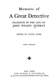 Cover of: Memoirs of a great detective by John Wilson Murray