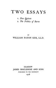 Cover of: Two essays: 1. Don Quixote.  2. The politics of Burns by William Paton Ker