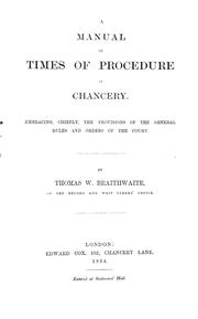 A manual of times of procedure in chancery by Thomas W. Braithwaite