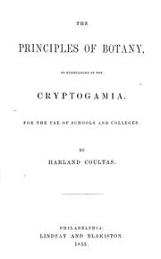 Cover of: The Principles of Botany: As Exemplified in the Cryptogamia. For the Use of ... by Harland Coultas