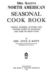 Cover of: Mrs. Scott's North American Seasonal Cook Book: Spring, Summer, Autumn and ... by Anna B. (Storck ) Scott