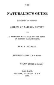 Cover of: The naturalist's guide in collecting and preserving objects of natural history by C. J. Maynard