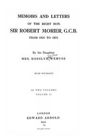 Cover of: Memoirs and letters of the Right Hon. Sir Robert Morier, G.C.B., from 1826 to 1876