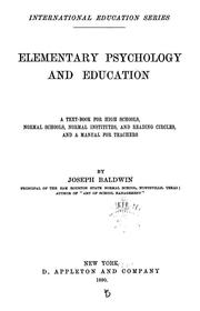 Cover of: Elementary psychology and education: a text-book for high schools, normal schools, normal institutes, and reading circles, and a manual for teachers