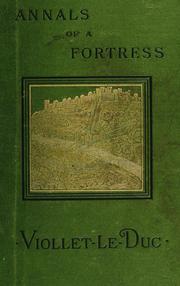 Cover of: Annals of a fortress. by Eugène-Emmanuel Viollet-le-Duc