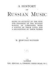 Cover of: A history of Russian music: being an account of the rise and progress of the Russian school of composers, with a survey of their lives and a description of their works
