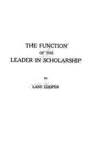 Cover of: The function of the leader in scholarship