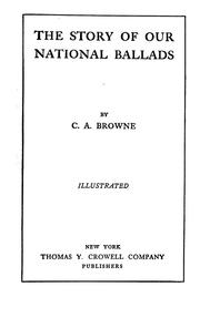 The story of our national ballads by C. A. Browne