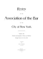 Cover of: Review of the Association of the bar of the city of New York.: Together with portraits and autographs of officers and members brought down to the year 1900.