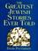 Cover of: The greatest Jewish stories ever told