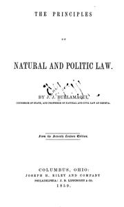 Cover of: principles of natural and politic law | J. J. Burlamaqui