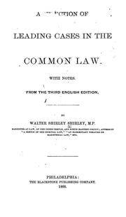 A selection of leading cases in the common law by Walter Shirley Shirley