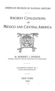 Ancient civilizations of Mexico and Central America by Spinden, Herbert Joseph