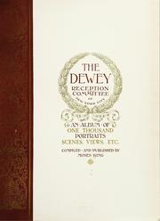 Cover of: The Dewey reception and committee of New York city: an album of one thousand portraits, scenes, views, etc.