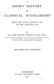 Cover of: A short history of classical scholarship from the sixth century B.C. to the present day