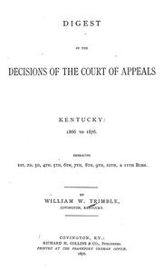 Cover of: Digest of the decisions of the Court of Appeals of Kentucky, 1866 to 1876: embracing 1st, 2d, 3d, 4th, 5th, 6th, 7th, 8th, 9th, 10th, & 11th Bush