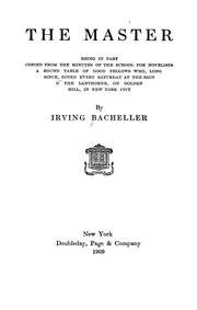 Cover of: The master: being in part copied from the minutes of the school for novelists, a round table of good fellows who, long since, dined every Saturday at the Sign o' the lanthorne, on Golden hill in New York city