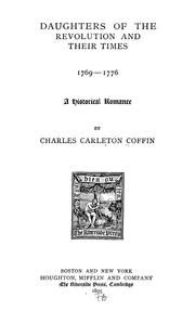 Cover of: Daughters of the revolution and their times, 1769-1776 by Charles Carleton Coffin