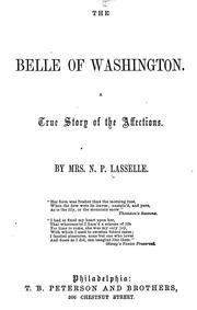 Cover of: The belle of Washington: a true story of the affections