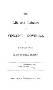 The life and labours of Vincent Novello by Mary Cowden Clarke