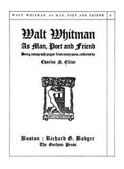 Cover of: Walt Whitman as man, poet, and friend by collected by Charles N. Elliot.