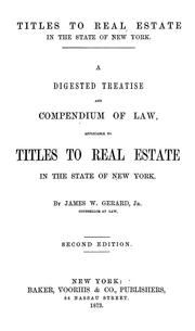 Cover of: Titles to real estate in the state of New York. by Gerard, James W.
