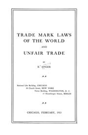 Cover of: Trade mark laws of the world, and unfair trade by Singer, B.