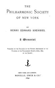 The Philharmonic Society of New York by Henry Edward Krehbiel