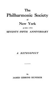 Cover of: The Philharmonic Society of New York and its seventy-fifth anniversary: a retrospect.