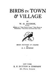 Cover of: Birds in town & village: by W.H. Hudson...