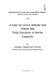 Cover of: A list of avian species for which the type locality is South Carolina by Arthur Trezevant Wayne
