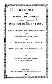 Cover of: Report of the Survey and Estimates of the Cost of Constructing the Inter-oceanic Ship Canal ...