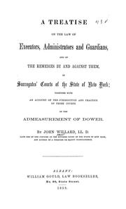 Cover of: treatise on the law of executors, administrators, and guardians: and of the remedies by and against them, in surrogates' courts of the state of New York, together with an account of the jurisdiction and practice of those courts in the admeasurement of dower