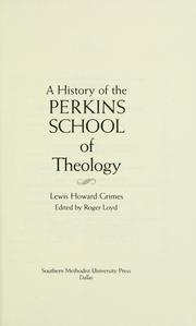 Cover of: A history of the Perkins School of Theology by Lewis Howard Grimes