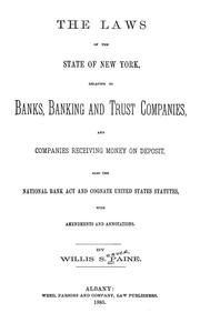 The laws of the state of New York relating to banks, banking and trust companies, and companies receiving money on deposit by Willis S. Paine