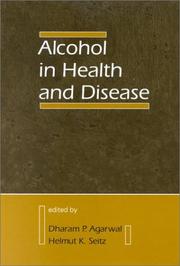 Cover of: Alcohol in Health and Disease by Dharam Agarwal, Helmut K. Seitz