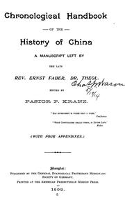 Cover of: Chronological handbook of the history of China: a manuscript left by the late Rev. Ernst Faber