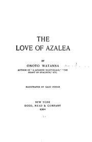 Cover of: The love of Azalea by Watanna, Onoto, Watanna, Onoto