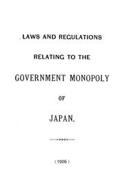 Cover of: Laws and regulations relating to the government monopoly of Japan.