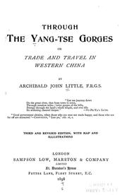 Cover of: Through the Yang-tse gorges by Archibald John Little, Archibald John Little