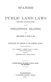 Cover of: Spanish public land laws (English translation) in the Philippine Islands and their history to August 13, 1898. by Philippines.