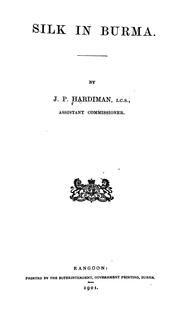 Silk in Burma by J. P. Hardiman