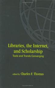 Libraries, the Internet, and scholarship by Charles F. Thomas